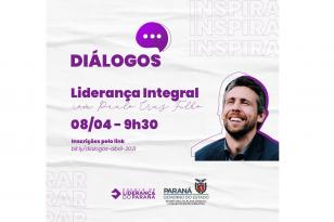 Liderança Integral é tema na abertura do Programa Diálogos 2021